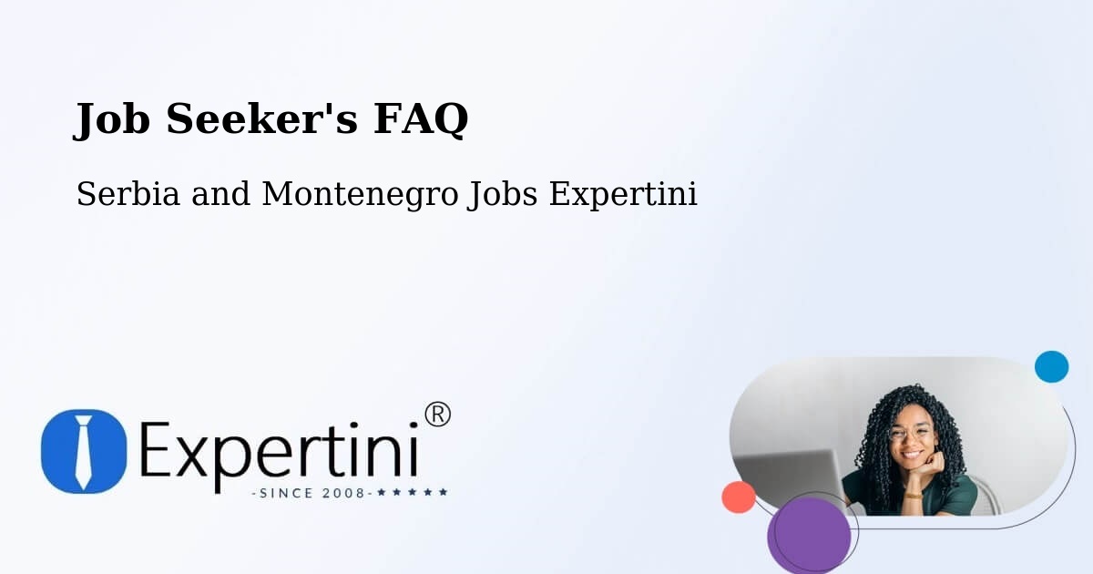 Job Seeker FAQ – Cabano - Serbia and Montenegro Jobs Expertini