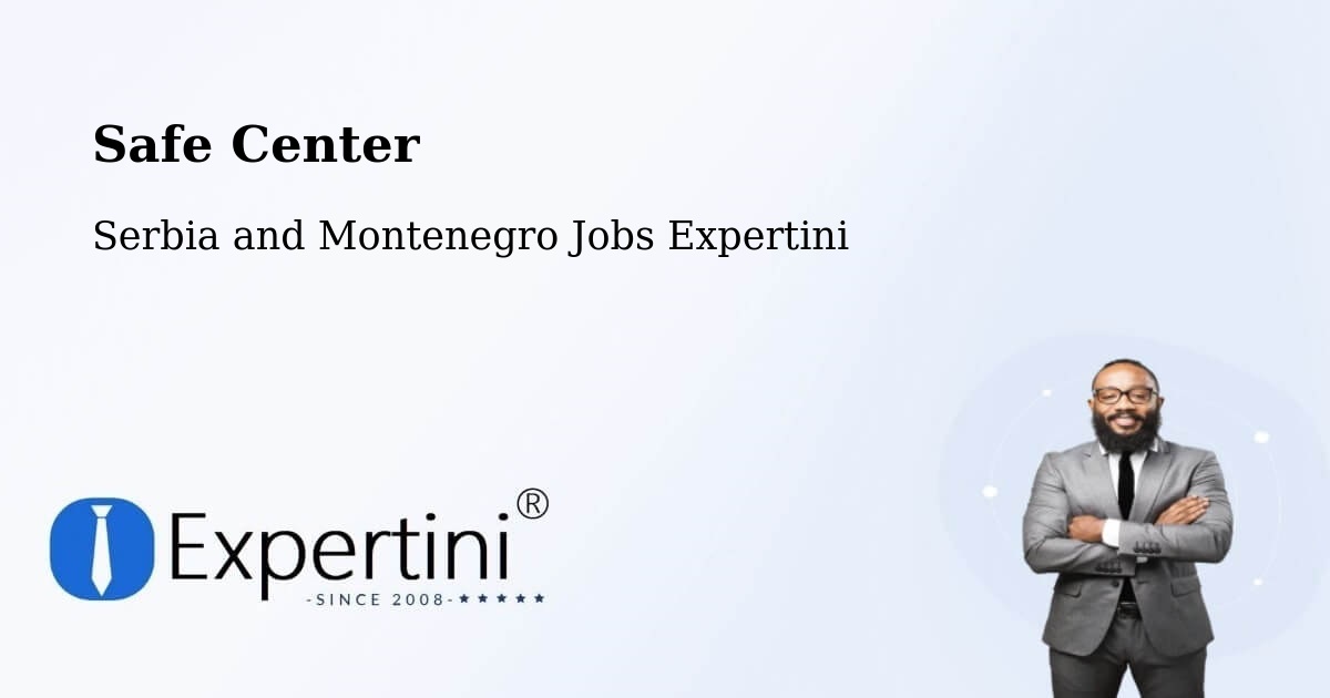 Safety Center – Cabano - Serbia and Montenegro Jobs Expertini